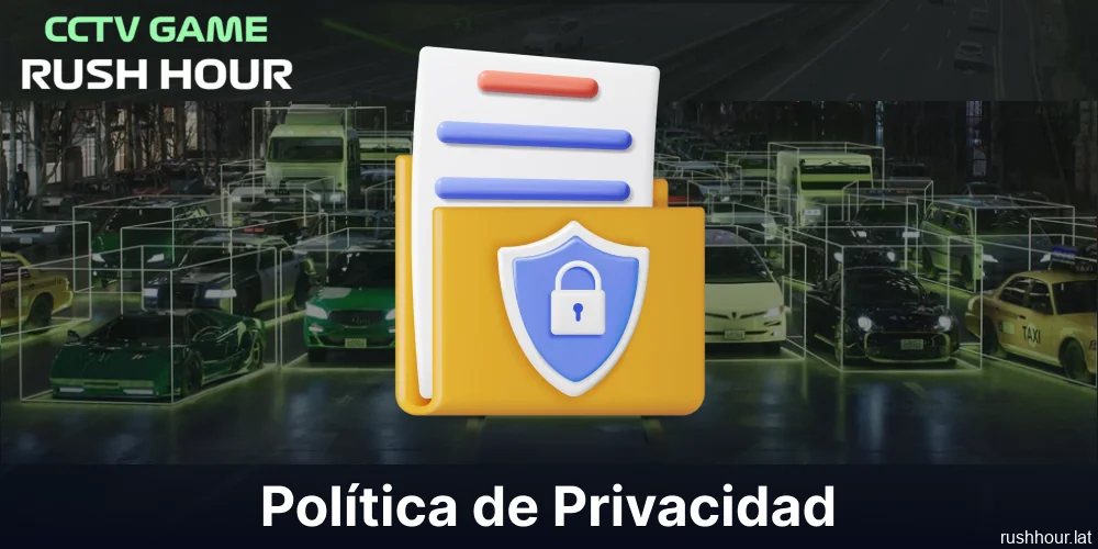 Política de privacidad del juego Rush Hour en Latinoamérica
